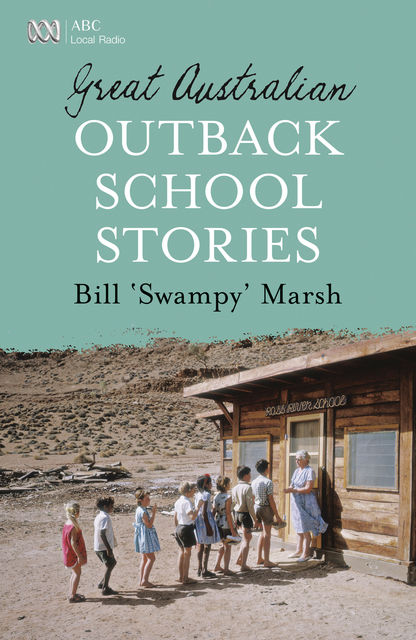 Great Australian Outback School Stories, Bill Marsh