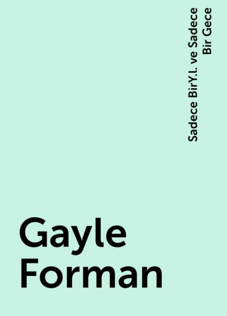 Gayle Forman, Sadece BirY.l. ve Sadece Bir Gece