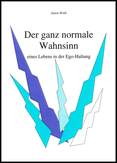 Der ganz normale Wahnsinn, Anton Weiß