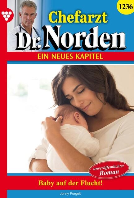 Chefarzt Dr. Norden 1236 – Arztroman, Jenny Pergelt