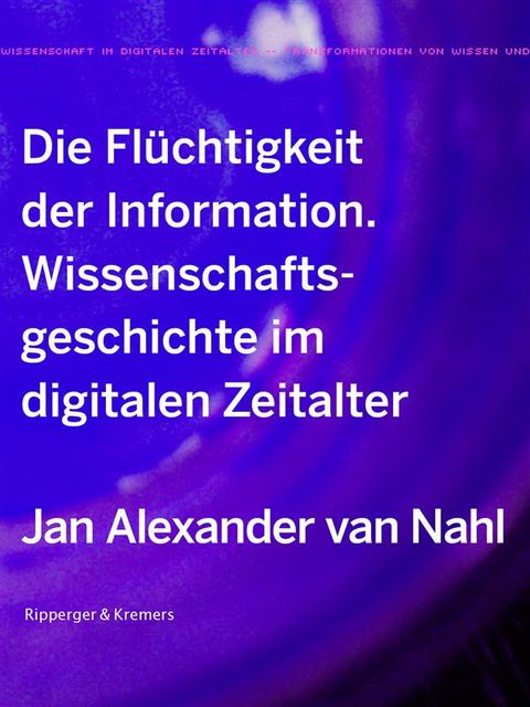 Die Flüchtigkeit der Information, Jan Alexander van Nahl