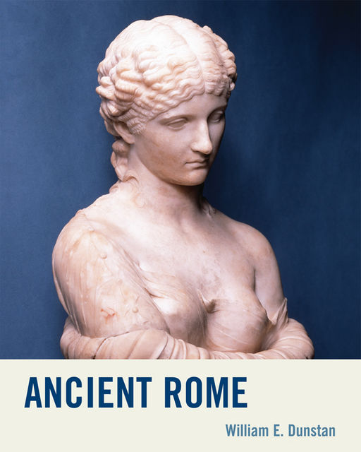 Ancient Rome, William E. Dunstan