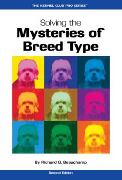 Solving the Mysteries of Breed Type, Richard G.Beauchamp