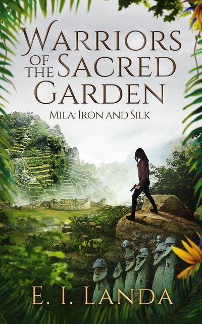 Warriors of the Sacred Garden – Mila, E.I. Landa