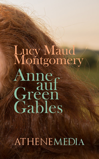 Anne auf Green Gables, Lucy Maud Montgomery, André Hoffmann