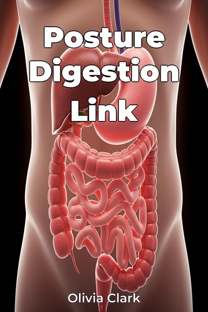 Posture Digestion Link, Olivia Clark