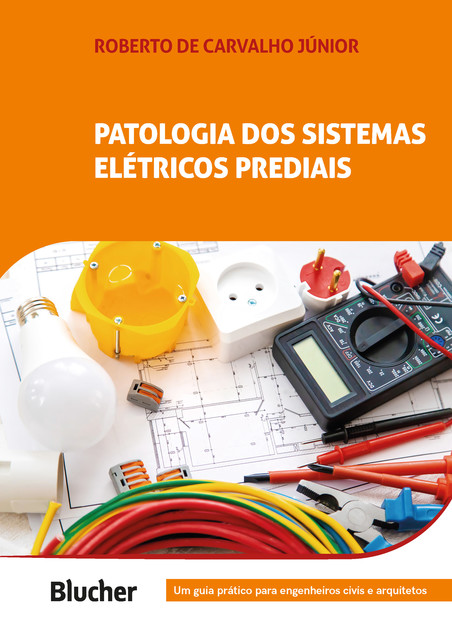 Patologia de sistemas elétricos prediais, Roberto de Carvalho Júnior