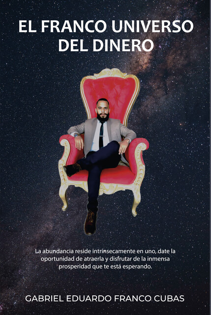 El franco universo del dinero, Gabriel Eduardo Franco Cubas