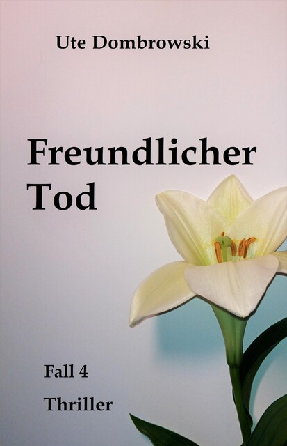 Freundlicher Tod, Ute Dombrowski