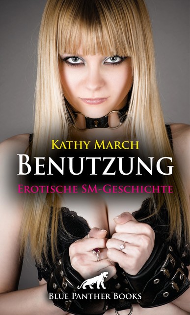 Benutzung | Erotische SM-Geschichte, Kathy March