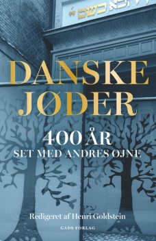 Danske jøder 400 år, Henri Goldstein