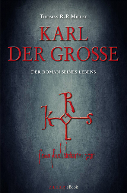 Karl der Große, Thomas R.P. Mielke