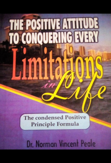 The Positive Attitude to Conquering Every Limitations in Life, Norman Vincent Peale