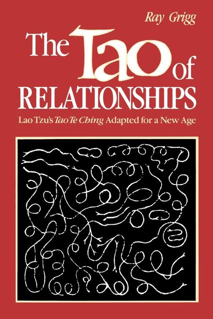 The Tao of Relationships, Ray Grigg