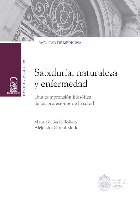Sabiduría, naturaleza y enfermedad, Alejandro Serani Merlo, Mauricio Besio Roller