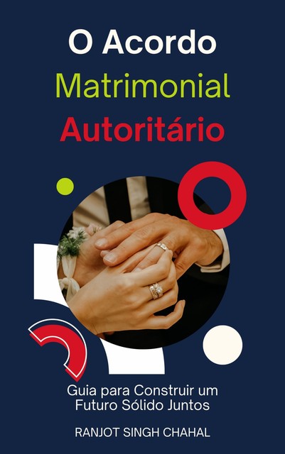 O Acordo Matrimonial Autoritário, Ranjot Singh Chahal