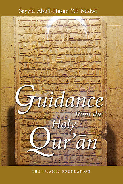 Guidance from the Holy Qur'an, Sayyid Abul Hasan 'Ali Nadwi
