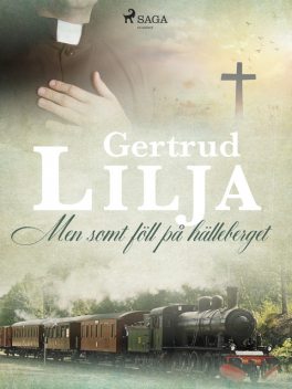 Men somt föll på hälleberget, Gertrud Lilja