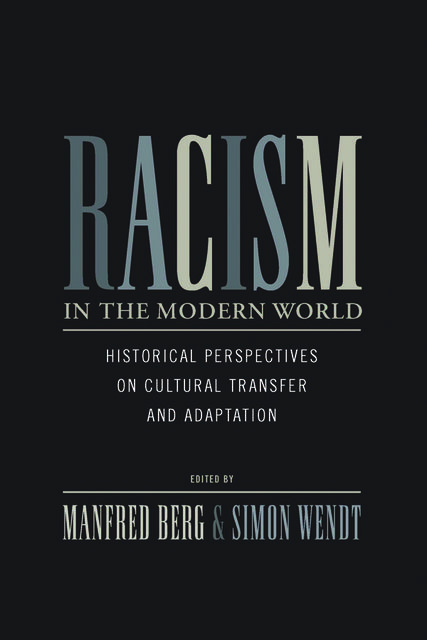 Racism in the Modern World, Manfred Berg, Simon Wendt