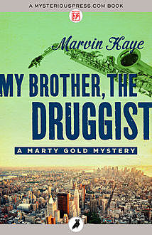 My Brother, the Druggist, Marvin Kaye