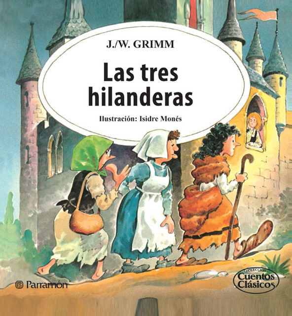Las tres hilanderas, Jacob Grimm, Isidre Monés