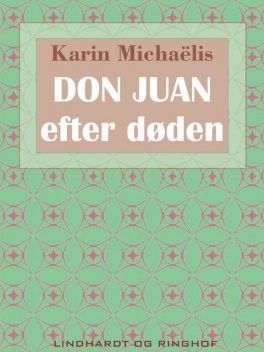 Don Juan – efter døden, Karin Michaëlis