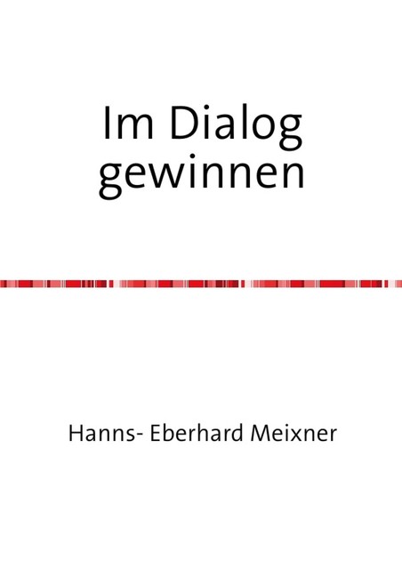 Im Dialog gewinnen, Hanns Eberhard Meixner