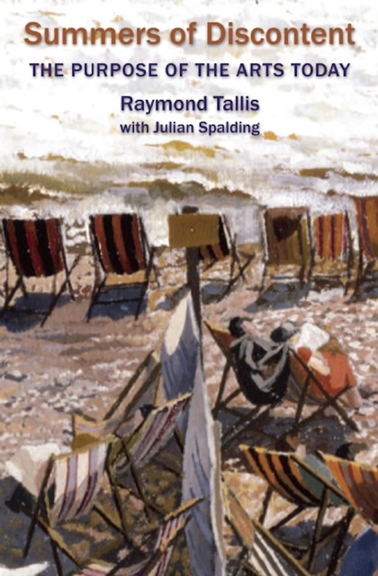 Summers of Discontent, Raymond Tallis, Julian Spalding