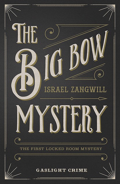 The Big Bow Mystery, Israel Zangwill