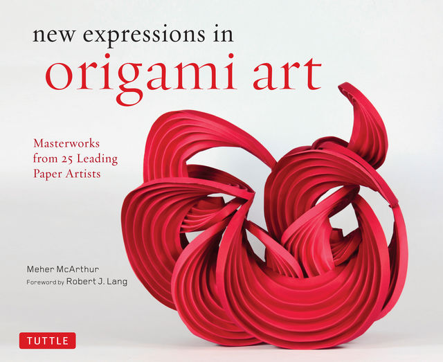 New Expressions in Origami Art, Meher McArthur