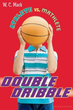 Athlete vs. Mathlete: Double Dribble, W.C.Mack