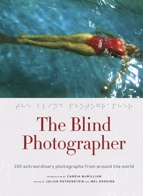 The Blind Photographer, Candia McWilliam, Julian Rothenstein, Mel Gooding