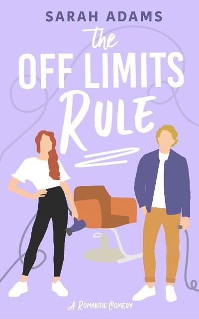 The Off Limits Rule: A Romantic Comedy (It Happened in Nashville Book 1), Sarah Adams