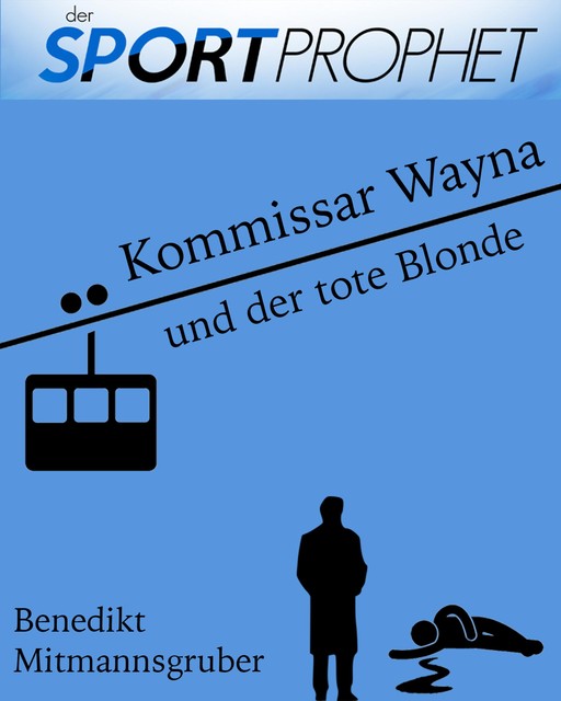 Kommissar Wayna und der tote Blonde, Benedikt Mitmannsgruber