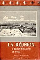 La Reunion, a French Settlement in Texas, Margaret Ellen Forsyth Hammond, William J Hammond