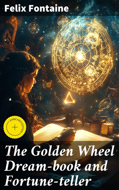 The Golden Wheel Dream-book and Fortune-teller, Felix Fontaine