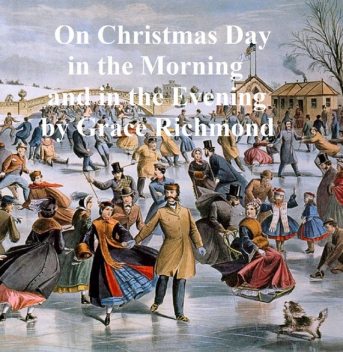 On Christmas Day, Grace S.Richmond