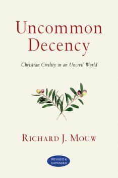 Uncommon Decency, Richard J. Mouw