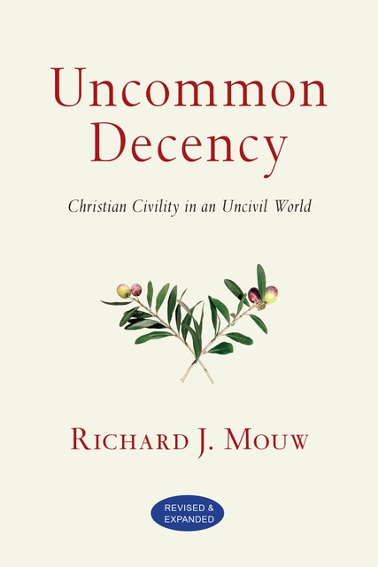 Uncommon Decency, Richard J. Mouw