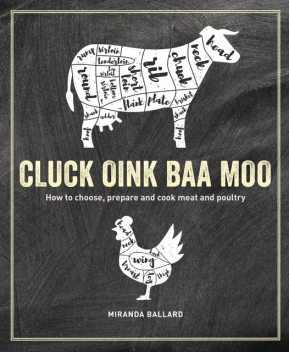 Cluck, Oink, Baa, Moo, Miranda Ballard