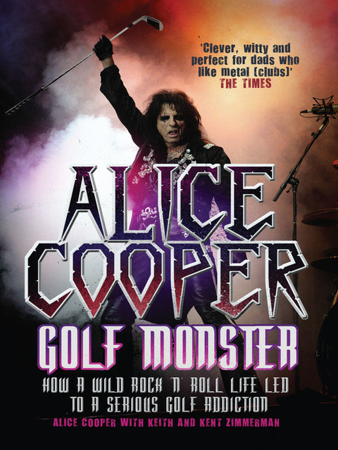 Alice Cooper: Golf Monster, Alice Cooper