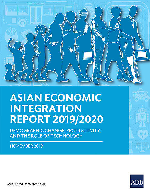 Asian Economic Integration Report 2019/2020, Asian Development Bank