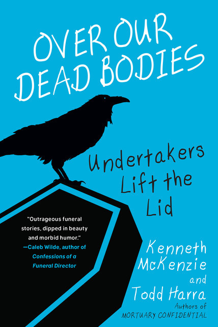 Over Our Dead Bodies, Kenneth McKenzie, Todd Harra