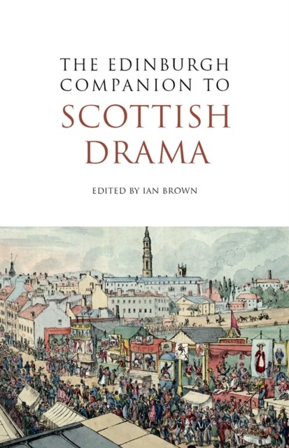 Edinburgh Companion to Scottish Drama, Ian Brown