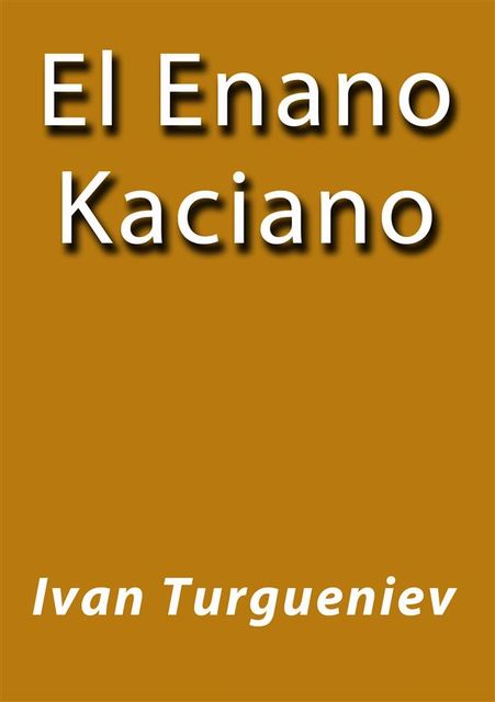 El enano Kaciano, Iván Turguenev