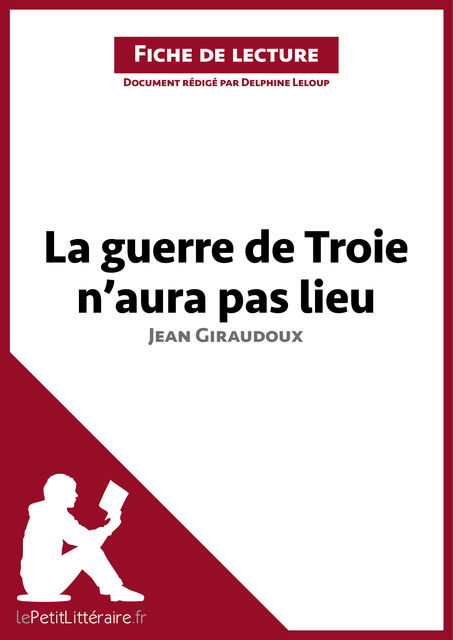 La guerre de Troie n'aura pas lieu de Jean Giraudoux (Fiche de lecture), Delphine Leloup