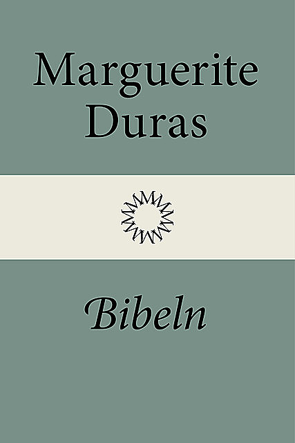 Bibeln, Marguerite Duras