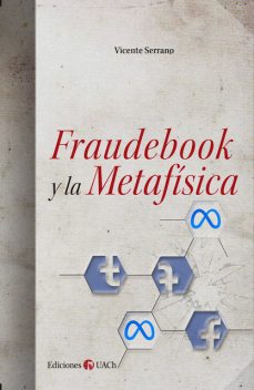 Fraudebook y la metafísica, Vicente Serrano
