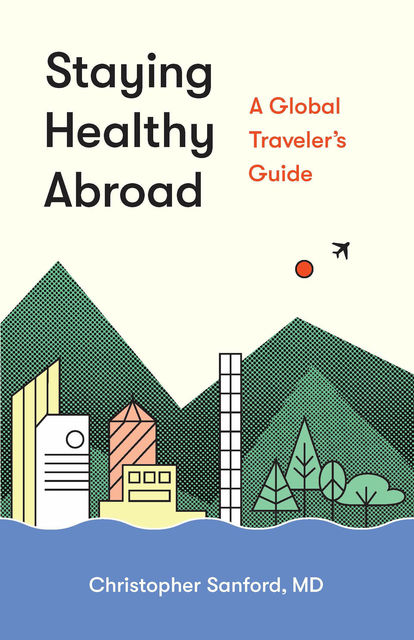 Staying Healthy Abroad, Christopher Sanford