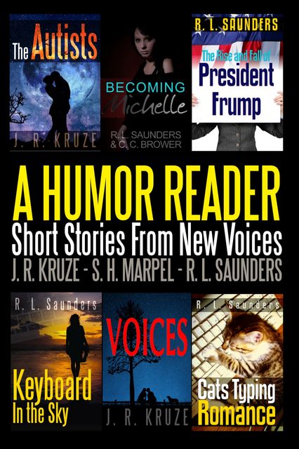 A Humor Reader (Short Story Fiction Anthology, J.R. Kruze, R.L. Saunders, S.H. Marpel